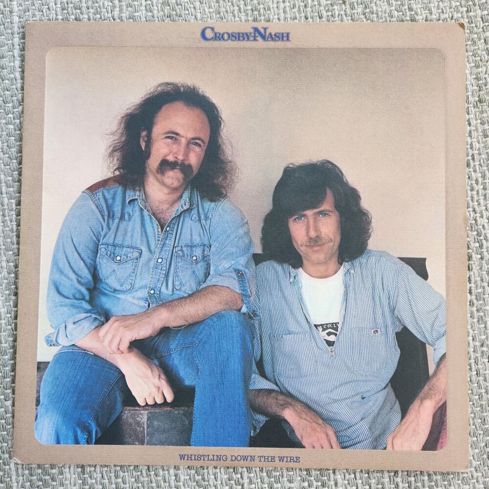 Crosby & Nash – Whistling Down The Wire LP (1976 ABC Records ABCD-956) VG+/VG